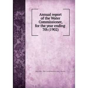  Annual report of the Water Commissioner, for the year 