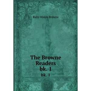  The Browne Readers. bk. 1 Ruby Wrede Browne Books