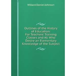 Outlines of the History of Education For Teachers Training Classes 