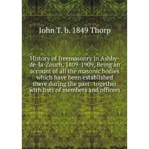  History of freemasonry in Ashby de la Zouch, 1809 1909 
