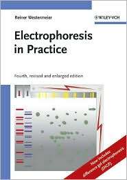 Electrophoresis in Practice A Guide to Methods and Applications of 