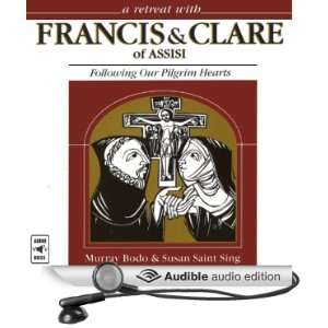   Retreat with Francis and Clare of Assisi Following Our Pilgrim Hearts