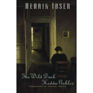  The Wild Duck and Hedda Gabler [Paperback]: Henrik Ibsen 