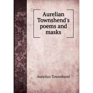    Aurelian Townshends poems and masks: Aurelian Townshend: Books