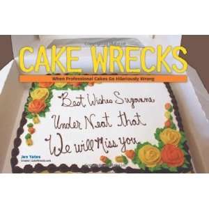   Professional Cakes Go Hilariously Wrong [Hardcover] Jen Yates Books