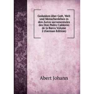   CalderÃ³n de la Barca Volume 2 (German Edition) Abert Johann Books
