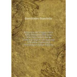   Dalmazia E Montenegro (Italian Edition): Bartolomeo Biasoletto: Books