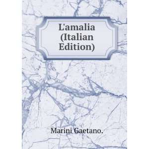  Lamalia (Italian Edition) Marini Gaetano. Books