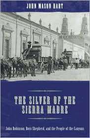 The Silver of the Sierra Madre John Robinson, Boss Shepherd, and the 