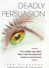   Deadly Persuasion; The Addictive Power of Advertising 