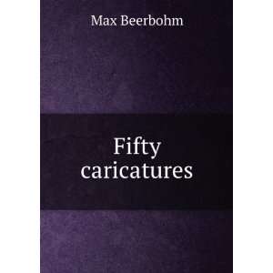  Fifty caricatures Max Beerbohm Books