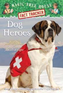 Dog Heroes A Nonfiction Companion to Dogs in the Dead of Night (Magic 