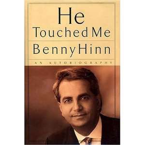   He Touched Me an Autobiography [Paperback]: Benny Hinn: Books