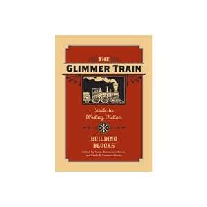  The Glimmer Train Guide To Writing Fiction Susan 