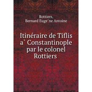  de Tiflis aÌ? Constantinople par le colonel Rottiers Bernard 