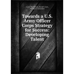  Towards a U.S. Army Officer Corps Strategy for Success 