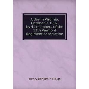   members of the 13th Vermont Regiment Association Henry Benjamin Meigs