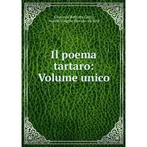   unico: Aurelio Angelo Bianchi Giovini Giovanni Battista Casti: Books