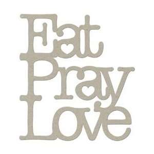  Fabscraps Die Cut Grey Chipboard Word Eat, Pray, Love 3.25 