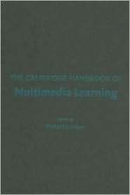 The Cambridge Handbook of Multimedia Learning, (0521838738), Richard 