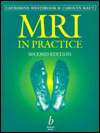 MRI in Practice, (0632042052), Catherine Westbrook, Textbooks   Barnes 