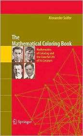 The Mathematical Coloring Book: Mathematics of Coloring and the 