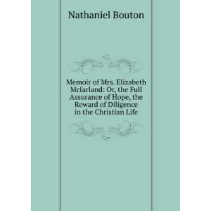   the Reward of Diligence in the Christian Life: Nathaniel Bouton: Books