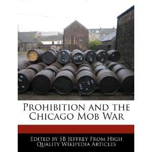  Prohibition and the Chicago Mob War (9781241883836) SB 