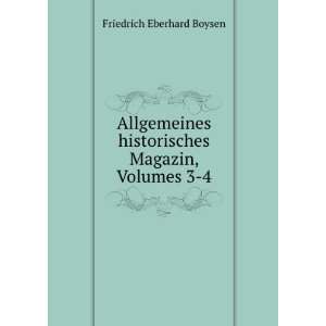   historisches Magazin, Volumes 3 4: Friedrich Eberhard Boysen: Books