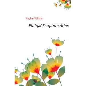  Philips Scripture Atlas Hughes William Books
