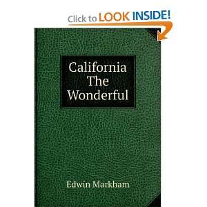  California the Wonderful Her Romantic History, Her Picturesque 