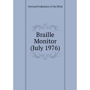   Braille Monitor (July 1976): National Federation of the Blind: Books