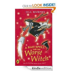 Bad Spell for the Worst Witch Jill Murphy  Kindle Store