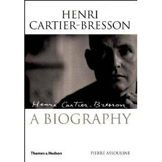 Henri Cartier Bresson The Biography by Pierre Assouline (Nov 1, 2005)