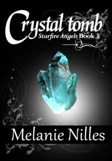 Crystal Tomb (Starfire Angels Dark Angel Chronicles Book 3)