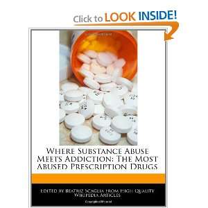  Substance Abuse Meets Addiction The Most Abused Prescription Drugs 