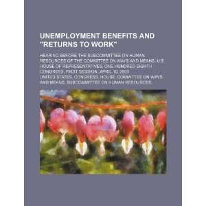  Unemployment benefits and returns to work hearing 