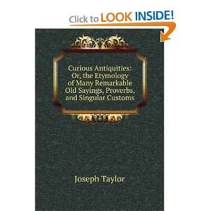   Old Sayings, Proverbs, & Singular Customs Joseph Taylor Books