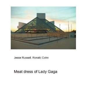  Meat dress of Lady Gaga: Ronald Cohn Jesse Russell: Books