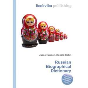  Russian Biographical Dictionary: Ronald Cohn Jesse Russell 