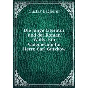   Wally: Ein Vademecum fÃ¼r Herrn Carl Gutzkow: Gustav Bacherer: Books