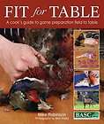 Fit for Table A Cooks Guide to Game Preparation Field