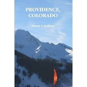    Providence, Colorado (9780578021430) Susan Catalano Books