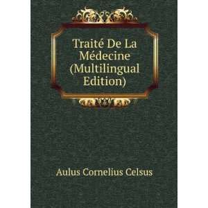   La MÃ©decine (Multilingual Edition) Aulus Cornelius Celsus Books