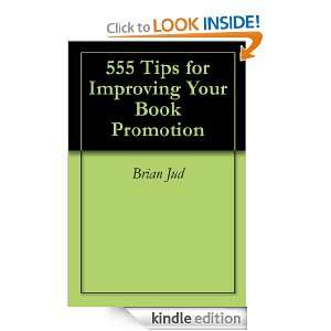 555 Tips for Improving Your Book Promotion Brian Jud  
