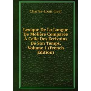   De Son Temps, Volume 1 (French Edition): Charles Louis Livet: Books