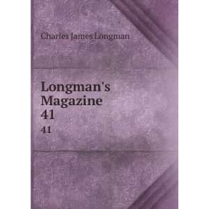  Longmans Magazine. 41: Charles James Longman: Books