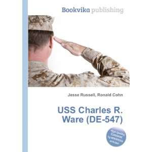    USS Charles R. Ware (DE 547) Ronald Cohn Jesse Russell Books