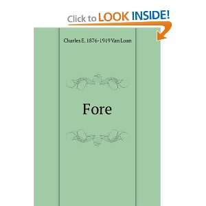  Fore Charles E. 1876 1919 Van Loan Books