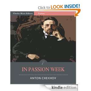 In Passion Week (Illustrated) Anton Chekhov, Charles River Editors 